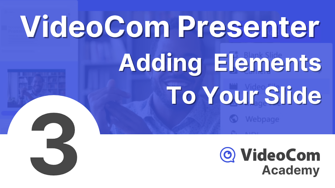 A thumbnail depicting the third training video entitled "VideoCom Presenter: Adding Elements To Your Slide"