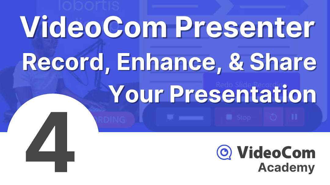 A thumbnail depicting the fourth training video entitled "VideoCom Presenter: Record, Enchance, and Share Your Presentation"