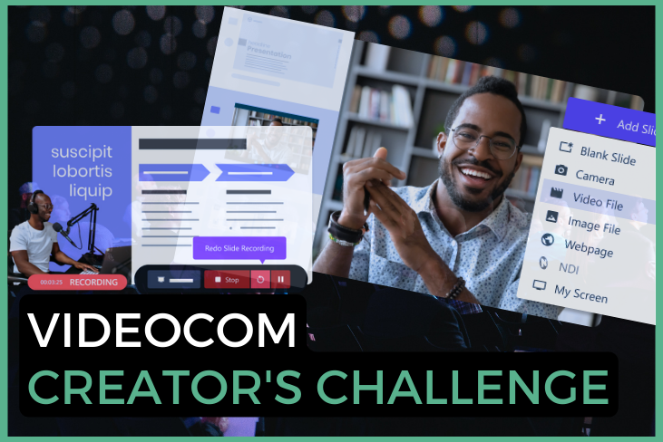 Win a one-year VideoCom Pro license through our VideoCom Creator’s Challenge